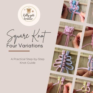 Może przedstawiać: Przewodnik krok po kroku po węzłach kwadratowych z tekstem "Square Knot Four Variations". Obraz przedstawia zdjęcia z bliska różnych wariantów węzłów kwadratowych z kolorowymi sznurkami. Logo "Kelly gets kreativ" znajduje się w okręgu.