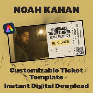May include: A digital ticket template featuring the text "NOAH KAHAN THE GREAT DIVIDE WORLD TOUR 2026" and "THE O2, LONDON". The image includes a photo of a man and the text "Customizable Ticket Template Instant Digital Download".