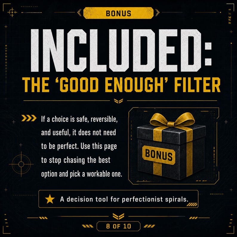 May include: A graphic with the text "BONUS INCLUDED: THE 'GOOD ENOUGH' FILTER". It includes a black gift box with a gold bow and the word "BONUS". The text advises to use the page to stop chasing the best option.