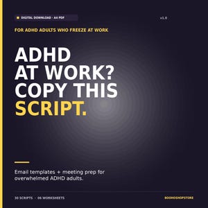 Puede incluir: Descarga digital PDF A4 con texto: "ADHD AT WORK? COPY THIS SCRIPT." La imagen está sobre un fondo oscuro con texto amarillo y blanco. El texto también incluye "Email templates + meeting prep for overwhelmed ADHD adults."