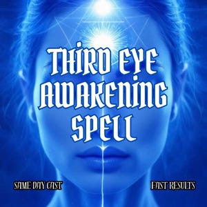 May include: A blue-toned digital image of a woman's face with the words "THIRD EYE AWAKENING SPELL" in white, decorative font. The image also includes the phrases "SAME DAY CAST" and "FAST RESULTS" in white text, suggesting a spiritual or mystical theme.