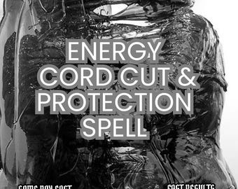 Energy Cord Cut Protection Spell, Remove Toxic Energy Fast, Powerful Cleansing Manifestation Ritual, Same Day Cast