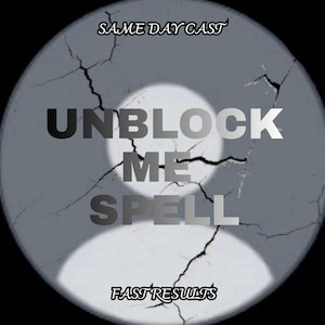 May include: Circular graphic with a cracked, grey background and the words "UNBLOCK ME SPELL" in large, bold letters. The text "SAME DAY CAST" and "FAST RESULTS" are also present.