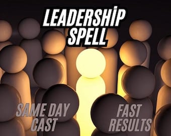 Leadership Spell, Boost Authority and Confidence, Gain Respect and Influence, Powerful Manifestation Ritual, Same Day Cast