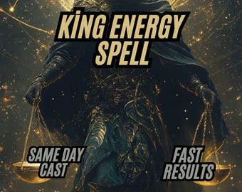 King Energy Spell, Boost Power, Confidence and Dominant Aura Fast, Powerful Masculine Manifestation Ritual, Same Day Cast