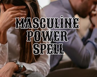 Masculine Power Spell, Confidence, Strength, Assertiveness Ritual (Same Day Cast)