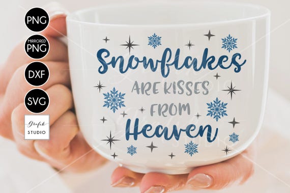 Download Snowflakes Are Kisses From Heaven Christmas Svg File Holidays Svg Download Dxf File Silhouette File Svg Files For Cricut Cricut Files Svg By Wedding Paper Love Catch My Party PSD Mockup Templates