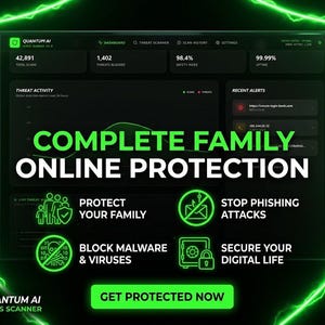 May include: A digital display with a dark theme and green accents, promoting "COMPLETE FAMILY ONLINE PROTECTION." The interface highlights features like protecting family, blocking malware, and securing digital life. The text "GET PROTECTED NOW" is prominently displayed.