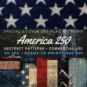 May include: A digital image featuring various American flag patterns. The image includes a navy blue background with white stars, and other designs with red and white stripes. Text reads "America 250" and "Special Edition USA Flag Patterns."