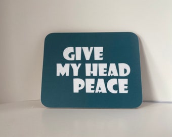 Give My Head Peace coaster