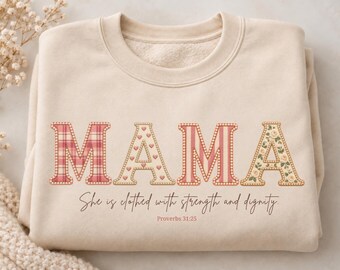 Mama PNG, Proverbs 31:25 PNG, Floral Patchwork Mama Design, Faux Embroidery PNG, Christian Mom Shirt Design, Mothers Day Sublimation