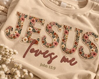 Jesus Loves Me PNG, Floral Christian Sublimation Design, Vintage Faith Shirt Graphic, Pearl Embroidery Effect, John 15:9 Digital Download