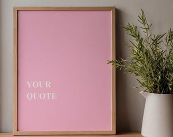 Pôster com Citação Personalizada | Crie uma citação personalizada para suas paredes na cor de sua preferência.