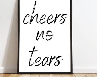 Pôster "Cheers No Tears", Impressão com Citação em Preto e Branco, Arte de Parede para Carrinho de Bar, Impressão Tipográfica Minimalista, Placa de Coquetel, Download Digital