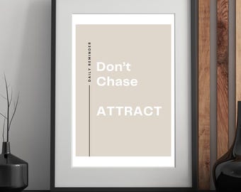 Daily Reminder, Don't chase, Attract Print: Beige cream white Quote Art (Instant Download)