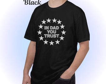 In Dad You Trust – Stars T-Shirt, Fathers Day Gift, Comfort Colors 1717