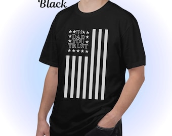 In Dad You Trust Flag T-Shirt, Fathers Day Gift, Comfort Colors 1717