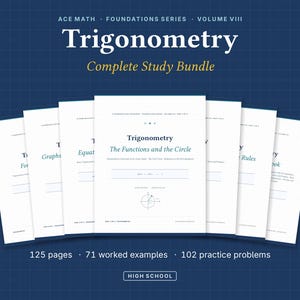 May include: A Trigonometry Complete Study Bundle from the Ace Math Foundations Series Volume VIII. The set includes seven white booklets with blue text on a dark blue grid background, featuring 125 pages, 71 worked examples, and 102 practice problems.