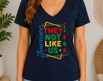 Juneteenth They Not Like Us Shirt, 1865 Freedom Day Tee, Juneteenth V Neck Shirt 6405, Black Culture Graphic Tee