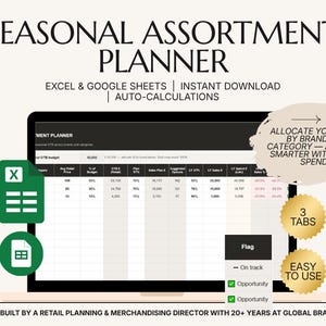 May include: A laptop screen showing a seasonal assortment planner with the text "SEASONAL ASSORTMENT PLANNER." The planner offers Excel and Google Sheets, instant download, and auto-calculations. Excel and Google Sheets icons are present. The text reads "Allocate your OTB by brand or category - and get smarter with your spend."