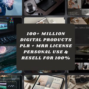 Op de afbeelding: Een collage van afbeeldingen met een centraal tekstblok. De tekst luidt: "100+ MILLION DIGITAL PRODUCTS PLR + MRR LICENSE PERSONAL USE & RESELL FOR 100%." Andere afbeeldingen tonen een laptop, tablet en een camera.
