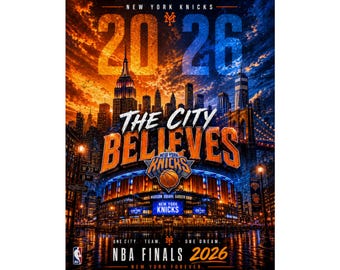 New York Knicks NBA Finals 2026 Poster, The City Believes Print, Madison Square Garden Wall Art, Knicks Fan Gift,Basketball Wall Art,For Him