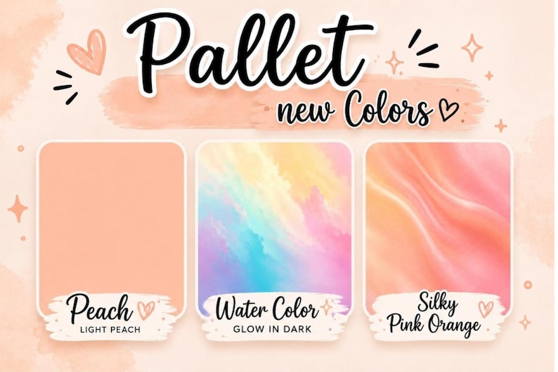 May include: A color palette chart featuring the text Pallet new Colors and three swatches. The first is solid light peach labeled Peach LIGHT PEACH. The second is a multicolored watercolor blend labeled Water Color GLOW IN DARK. The third is a silky pink-orange gradient labeled Silky Pink Orange.