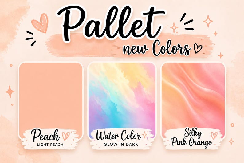 May include: A color palette display featuring the text Pallet new Colors with three rectangular swatches. The first is solid light peach, the second is a multicolored watercolor blend that glows in the dark, and the third is a silky pink orange.