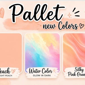 May include: A color palette display featuring the text Pallet new Colors with three swatches. The first is solid light peach, the second is a multi-colored watercolor blend, and the third is a silky pink and orange gradient with labels below.