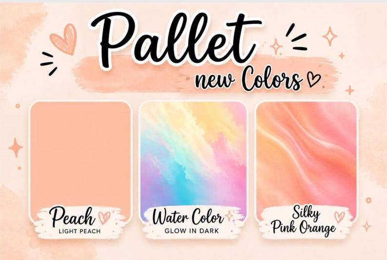 May include: A color palette display featuring the text Pallet new Colors with three swatches. The first is solid light peach, the second is a multi-colored watercolor blend, and the third is a silky pink and orange gradient with labels below.
