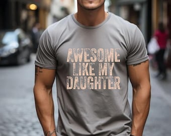 Awesome Like My Daughter T-Shirt, Father'S Day Tee