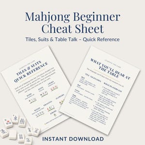 May include: A Mahjong Beginner Cheat Sheet with the text "Tiles, Suits & Table Talk - Quick Reference." The image shows two reference sheets with tile descriptions and table talk, along with several Mahjong tiles.