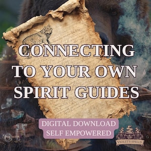 May include: A digital download graphic with the text "CONNECTING TO YOUR OWN SPIRIT GUIDES" on a parchment-like background. A wolf illustration is at the top. The image includes the text "DIGITAL DOWNLOAD" and "SELF EMPOWERED". The logo "VIOLET'S SPELLS" is at the bottom.