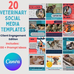 May include: A set of 20 veterinary social media templates, client engagement edition, with over 100 prompt ideas. The design includes images of pets, text, and the Canva logo in a blue circle.