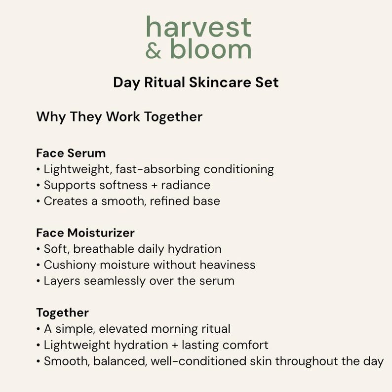 May include: A product information card for the harvest & bloom Day Ritual Skincare Set. The text details the benefits of a face serum and face moisturizer, highlighting features like lightweight, fast-absorbing conditioning and soft, breathable hydration.