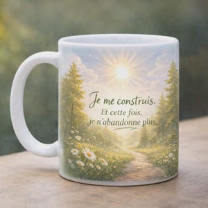 Tasse motivation – Je me construis et cette fois je n’abandonne plus – Mug développement personnel – Cadeau inspiration