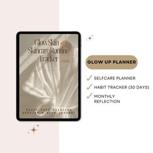 May include: A digital planner displayed on a tablet, featuring the text "Glow Skin Skincare Routine Tracker". The tablet image shows a white robe on a hanger. Additional text reads "Glow Up Planner", "Selfcare Planner", "Habit Tracker (30 Days)", and "Monthly Reflection".