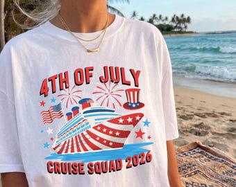 4th of July Cruise Squad 2026 Shirt, Comfort Colors Patriotic Ship Tee, Summer Beach Vacation Graphic Shirt, Independence Day Family Gift