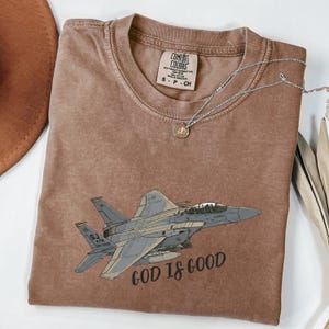 Comfort Colors F-15 Fighter Jet Shirt, God Is Good Pilot Tribute Tee, Vintage Military Aviation Faith Shirt, F15 Eagle Aesthetic Mom Gift immagine 10