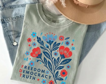 Subtle Anti Trump FDT Floral Shirt, Political Protest Tee, Freedom Democracy Truth Shirt, Resistance Apparel, Botanical Pro Democracy Gift