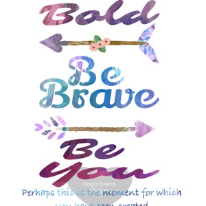 Be Bold, Be Brave, Be You, Christian, print, digital download