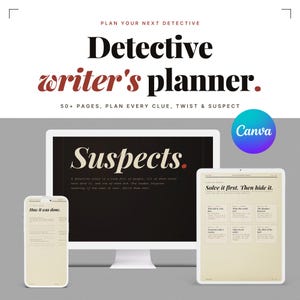 May include: A digital detective writer's planner displayed on a computer monitor, a tablet, and a smartphone. The screens show text including "Detective writer's planner," "Suspects," "How it was done," and "Solve it first. Then hide it." with 50+ pages.
