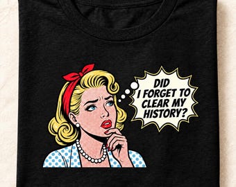 Did I Forget To Clear My History?