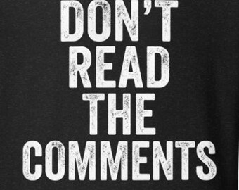 Camiseta divertida de internet: No leas los comentarios.