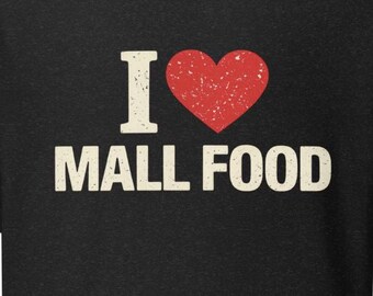 Camiseta "Me encanta la comida del centro comercial" – Camiseta divertida sobre comida – Camiseta con estampado nostálgico – Camiseta con humor sarcástico – Camiseta unisex