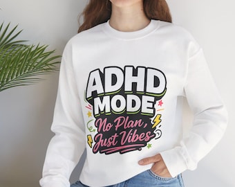 Funny ADHD Sweatshirt, Neurodivergent Shirt, ADHD Mode No Plan Just Vibes Crewneck, Neurospicy Apparel, Mental Health Gift, Retro Sweater
