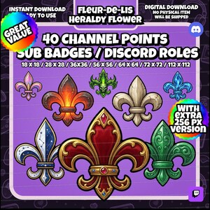 May include: A digital download graphic featuring various fleur-de-lis designs in multiple colors and styles. The image includes text that reads "40 CHANNEL POINTS SUB BADGES / DISCORD ROLES" and "INSTANT DOWNLOAD". The image also includes the text "FLEUR-DE-LIS HERALDY FLOWER".