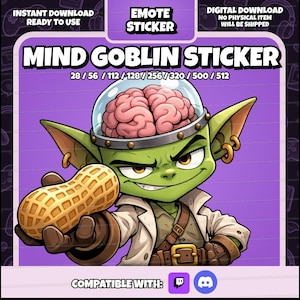 May include: A digital Mind Goblin sticker featuring a green goblin with a brain in a glass helmet, holding a peanut. The sticker includes the text "MIND GOBLIN STICKER" and is compatible with Twitch and Discord.