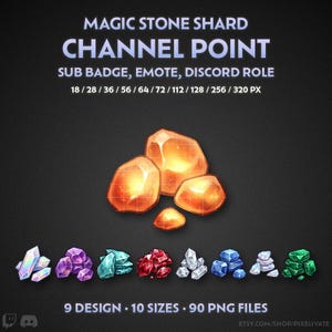 May include: Digital graphic set featuring Magic Stone Shard Channel Point sub badges, emotes, and Discord roles. Includes nine distinct crystal clusters in orange, purple, teal, red, white, blue, and green, provided in ten sizes as 90 PNG files.