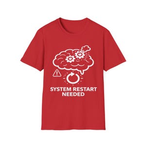 System Restart Needed brain gears graphic T-Shirt | tech humor tee